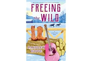 Freeing the Wild: A Silver Pines Novel (Silver Pines Ranch Series Book 4)