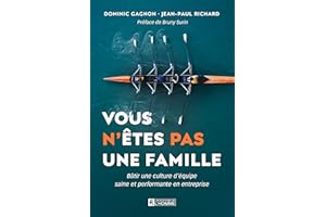 Vous n'êtes pas une famille: Bâtir une culture d'équipe saine et performante en entreprise