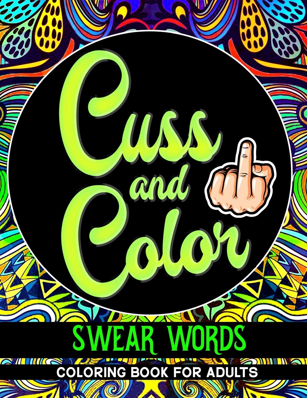 Photo 1 of Swear Words Coloring Book for Adults Cuss and Color: Funny Awesome Cussing Words Colouring Mandala Patterns for Stress Relief Art Mindfulness and relaxation Gifts Men Women Volume 1