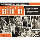 Sittin' In: Jazz Clubs of the 1940s and 1950s