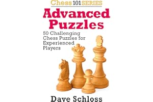 Advanced Chess Puzzles: 50 Challenging Chess Puzzles for Experienced Players