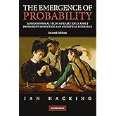 The Emergence of Probability: A Philosophical Study of Early Ideas about Probability, Induction and Statistical Inference (Ca