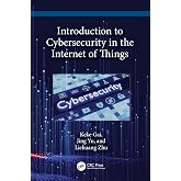 Introduction to Cybersecurity in the Internet of Things