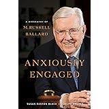 Anxiously Engaged: A Biography of M. Russell Ballard