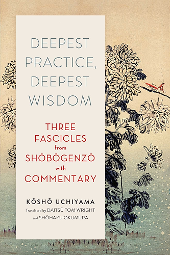 Download Deepest Practice, Deepest Wisdom: Three Fascicles from Shobogenzo with Commentary (English Edition) PDF