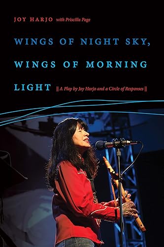 Download Wings of Night Sky, Wings of Morning Light: A Play by Joy Harjo and a Circle of Responses PDF