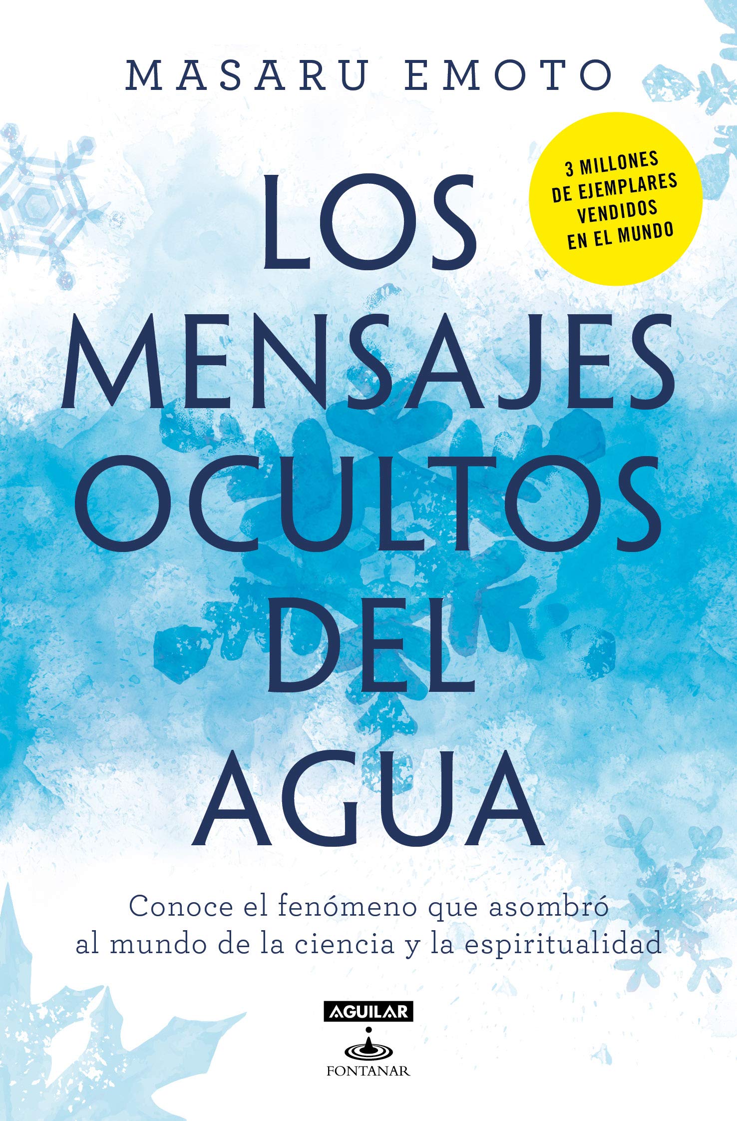 Los Mensajes Ocultos Del Agua Conoce El Fenomeno Que Asombro Al Mundo De La Ciencia Y La Espiritualidad Emoto Masaru Amazon Com Mx Libros