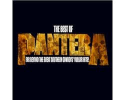 The Best of Pantera: Far Beyond the Great Southern Cowboy's Vulgar Hits
