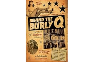 Behind the Burly Q: The Story of Burlesque in America
