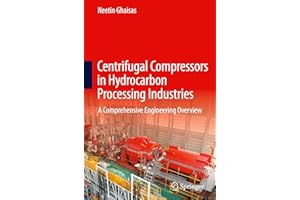Centrifugal Compressors in Hydrocarbon Processing Industries: A Comprehensive Engineering Overview