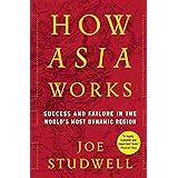 How Asia Works: Success and Failure In the World's Most Dynamic Region