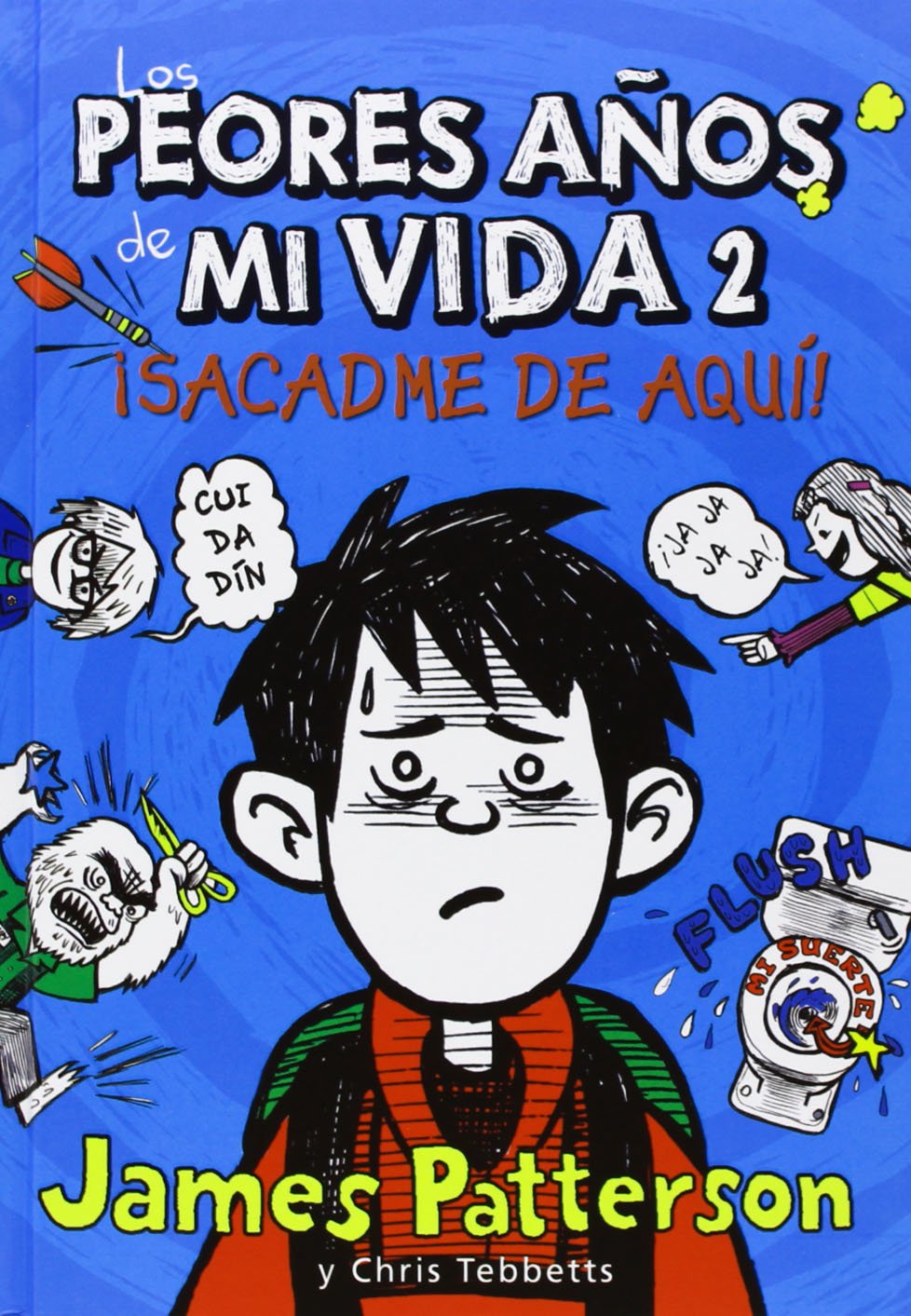 Portada de Los Peores Años De Mi Vida 2. ¡Sacadme De Aquí!: 7 (Novela Gráfica)