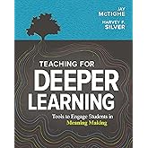 Teaching for Deeper Learning: Tools to Engage Students in Meaning Making