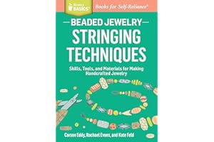 Beaded Jewelry: Stringing Techniques: Skills, Tools, and Materials for Making Handcrafted Jewelry. A Storey BASICS® Title