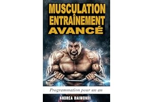 Musculation Entraînement Avancé: Programmation pour un an (French Edition)