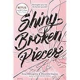 Shiny Broken Pieces: A Tiny Pretty Things Novel