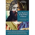 Jesus, Skepticism, and the Problem of History: Criteria and Context in the Study of Christian Origins