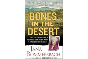 Bones in the Desert: The True Story of a Mother's Murder and a Daughter's Search (St. Martin's True Crime Library)