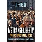 A Strange Liberty: Politics Drops Its Pretenses
