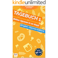 Tagebuch 1 – Better German in 10 Days [Deutsch als Fremdsprache DaF]: Besseres Deutsch in 10 Tagen (German Edition) book cover