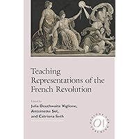Teaching Representations of the French Revolution (Options for Teaching Book 47) book cover Teaching Representations of the French Revolution (Options for Teaching Book 47) book cover