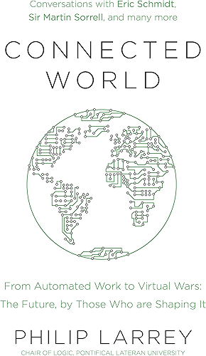 Download Connected World: From Automated Work to Virtual Wars: The Future, By Those Who Are Shaping It (English Edition) PDF