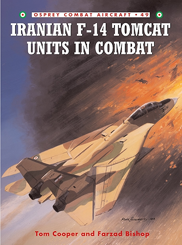 Download Iranian F-14 Tomcat Units in Combat (Combat Aircraft Book 49) (English Edition) PDF