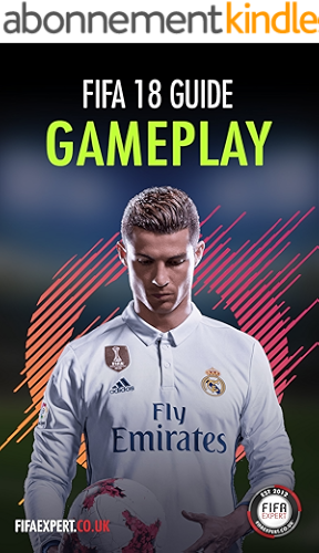 Download FIFA 18 Gameplay Guide: FIFA 18 Gameplay Tips for Attacking and Defending. (FIFA 18 Tips) (English Edition) PDF