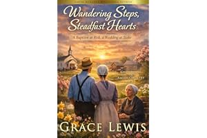 Wandering Steps, Steadfast Hearts: Inspirational Amish Romance (Crossroads in Amish Country Book 6)