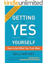 Getting to Yes with Yourself: (and Other Worthy Opponents)