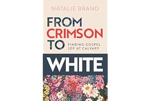 From Crimson to White: Finding Gospel Joy at Calvary