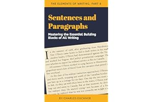 Sentences and Paragraphs: Mastering the Two Most Important Units of Writing (The Elements of Writing Book 8)