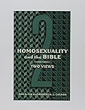 Homosexuality and the Bible: Two Views