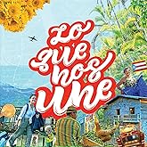 Lo Que Nos Une What Unites Us