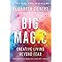 Big Magic: Creative Living Beyond Fear