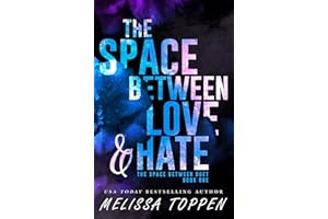 The Space Between Love & Hate: An Enemies to Lovers, Best Friend's Brother Romance (The Space Between Duet Book 1)