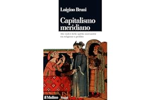 Capitalismo meridiano: Alle radici dello spirito mercantile tra religione e profitto (Saggi) (Italian Edition)