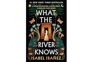 What the River Knows: A Novel (Secrets of the Nile, 1)