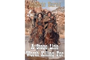 A Stage Line Worth Killing For: A Historical Western Adventure Novel (Legends of the Lawless Frontier)