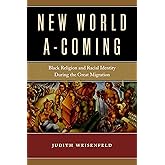 New World A-Coming: Black Religion and Racial Identity during the Great Migration