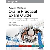 Aviation Mechanic Oral &amp; Practical Exam Guide: Comprehensive preparation for the FAA Aviation Mechanic General, Airframe, and Powerplant Oral &amp; Practical Exams (Oral Exam Guide Series)