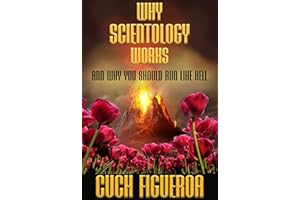 Why Scientology Works and Why You Should Run Like Hell