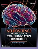Neuroscience for the Study of Communicative Disorders