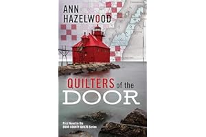 Quilters of the Door: First Novel in the Door County Quilts Series