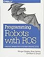 Programming Robots with ROS: A Practical Introduction to the Robot Operating System