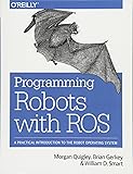 Programming Robots with ROS: A Practical Introduction to the Robot Operating System