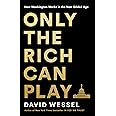 Only the Rich Can Play: How Washington Works in the New Gilded Age