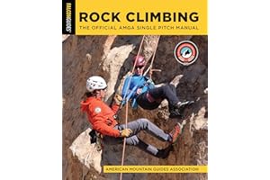 Rock Climbing: The Official AMGA Single Pitch Manual