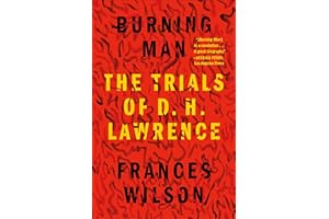Burning Man: The Trials of D. H. Lawrence