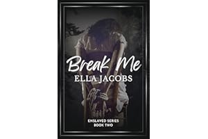 Break Me: Dark captive romance (Enslaved Series Book 2)